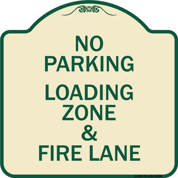 Designer Series-No Parking Loading Zone & Fire Lane Tan & Green Alum, 18" x 18", TG-1818-9960